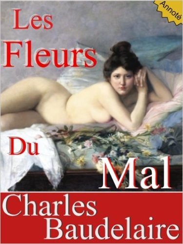 Les Fleurs du Mal (annoté) (French Edition)