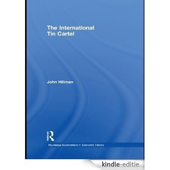 The International Tin Cartel (Routledge Explorations in Economic History) [Kindle-editie]