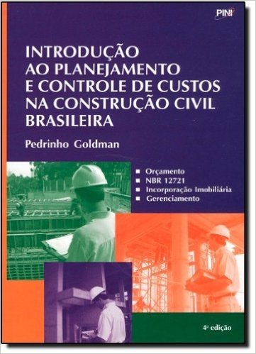 Introdução ao Planejamento e Controle de Custos na Construção Civil Brasileira