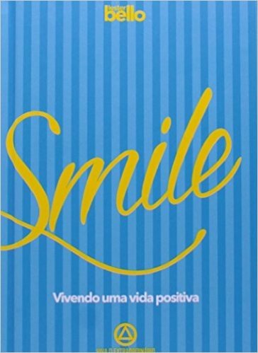 Smile. Vivendo Uma Vida Positiva