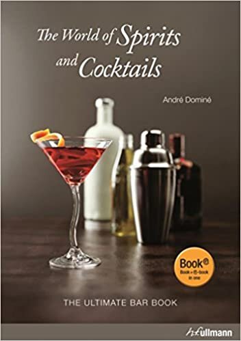 The World Of Spirits And Cocktails: The Ultimate Bar Book