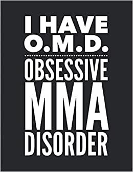 indir I Have OMD Obsessive MMA Disorder: Notebook Journal For Martial Arts Woman Man Guy Girl - Best Funny Mixed Martial Arts Sensei Coach Instructor Student Gifts - Black Cover 8.5&quot;x11&quot;
