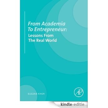 From Academia to entrepreneur: Lessons from the real world [Kindle-editie]