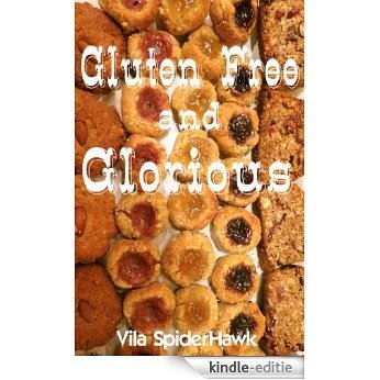 Gluten Free and Glorious (English Edition) [Kindle-editie]