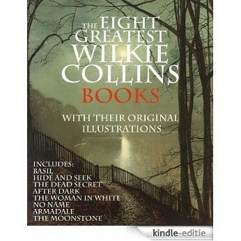 THE EIGHT GREATEST WILKIE COLLINS BOOKS COLLECTION (English Edition) [Kindle-editie]