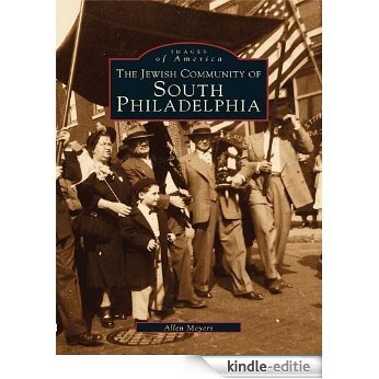 Jewish Community of South Philadelphia, The (Images of America) (English Edition) [Kindle-editie]