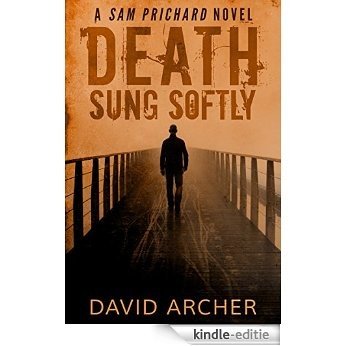 Mystery: Death Sung Softly - A Sam Prichard Mystery Thriller (English Edition) [Kindle-editie]