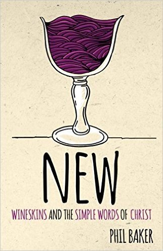 New: Wineskins and the Simple Words of Christ