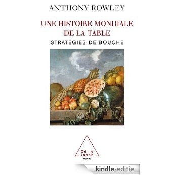 Une histoire mondiale de la table (Sciences Humaines) [Kindle-editie]