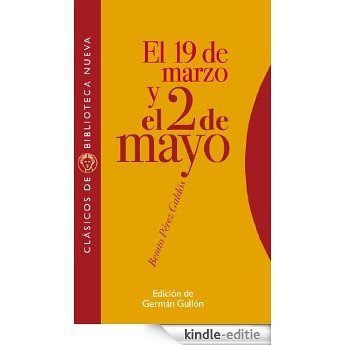 EL 19 DE MARZO Y EL 2 DE MAYO (Clásicos de Biblioteca Nueva) [Kindle-editie]