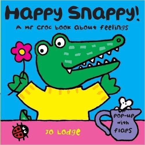 Happy Snappy!: A MR Croc Book about Feelings