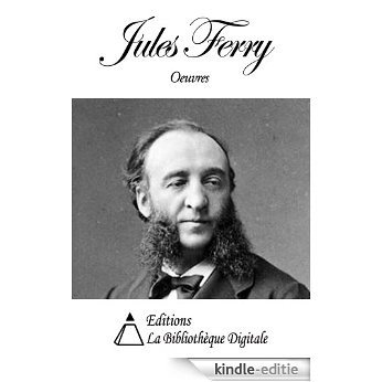 Oeuvres de Jules Ferry (French Edition) [Kindle-editie]