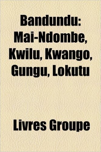 Bandundu: Mai-Ndombe, Kwilu, Kwango, Gungu, Lokutu