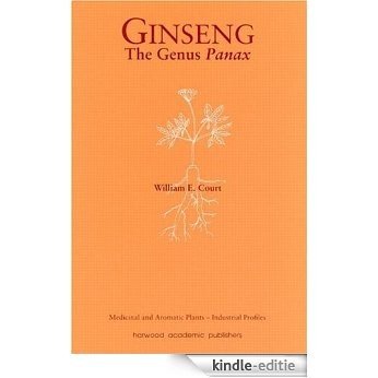 Ginseng, The Genus Panax (Medicinal and Aromatic Plants - Industrial Profiles) [Kindle-editie]