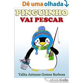 PINGUINHO VAI PESCAR (Aventuras de Pinguinho Livro 2) [eBook Kindle]