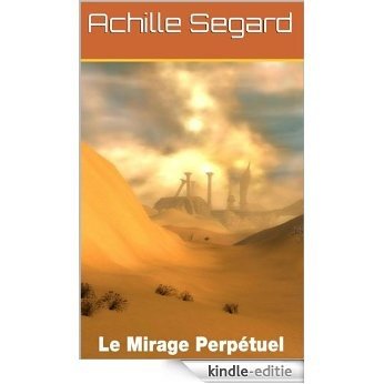 Le Mirage Perpétuel (French Edition) [Kindle-editie] beoordelingen