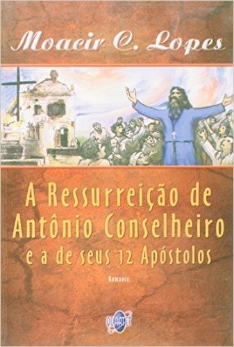 Ressurreicao De Antonio Conselheiro, A