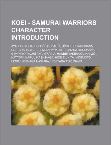 Koei - Samurai Warriors Character Introduction: Aya, Bodyguards, D San Sait, D Setsu Tachibana, Edit Characters, Ekei Ankokuji, Fujitaka Hosokawa, Gin baixar