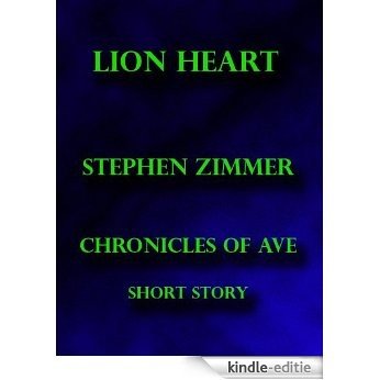 Lion Heart (Chronicles of Ave Book 3) (English Edition) [Kindle-editie]