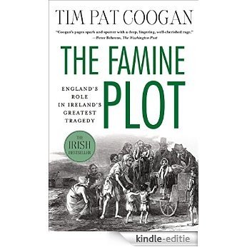 The Famine Plot: England's Role in Ireland's Greatest Tragedy [Kindle-editie]