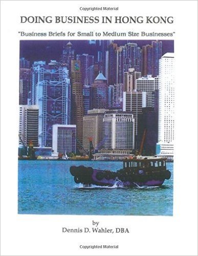 Doing Business in Hong Kong: Business Briefs for Small to Medium Size Companies