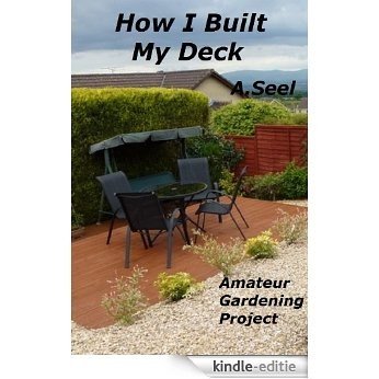 How I Built My Deck (English Edition) [Kindle-editie]