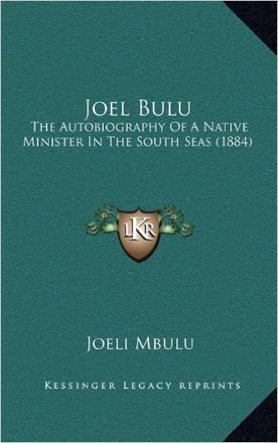 Joel Bulu: The Autobiography of a Native Minister in the South Seas (1884)