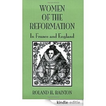 Women of the Reformation: In France and England [Kindle-editie]