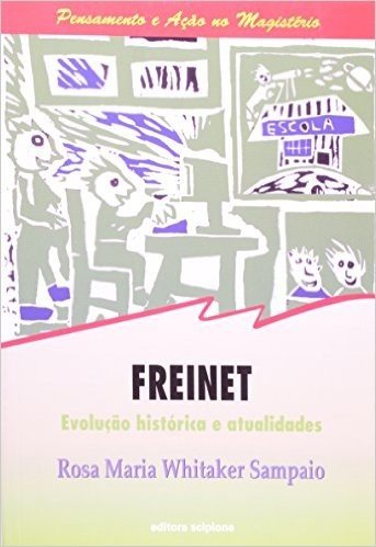 Freinet. Evolução Histórica e Atualidades