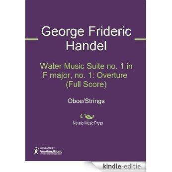 Water Music Suite no. 1 in F major, no. 1: Overture  (Full Score) [Kindle-editie]