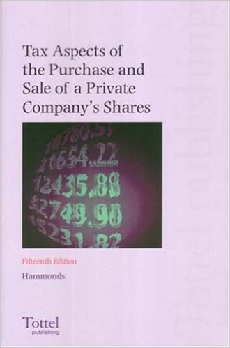 Tax Aspects of the Purchase and Sale of a Private Company's Shares: Fifteenth Edition