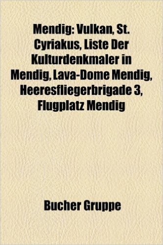 Mendig: Vulkan, St. Cyriakus, Liste Der Kulturdenkm Ler in Mendig, Lava-Dome Mendig, Heeresfliegerbrigade 3, Flugplatz Mendig