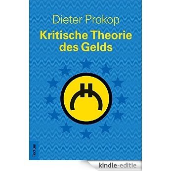 Kritische Theorie des Gelds (German Edition) [Print Replica] [Kindle-editie]