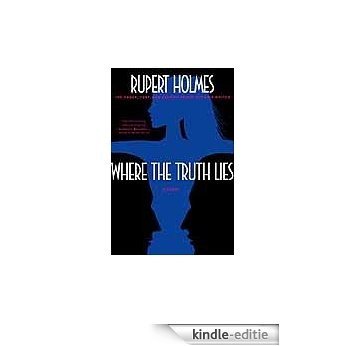 Where the Truth Lies: A Novel [Kindle-editie]
