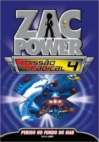 Zac Power Missão Radical 4. Perigo no Fundo do Mar