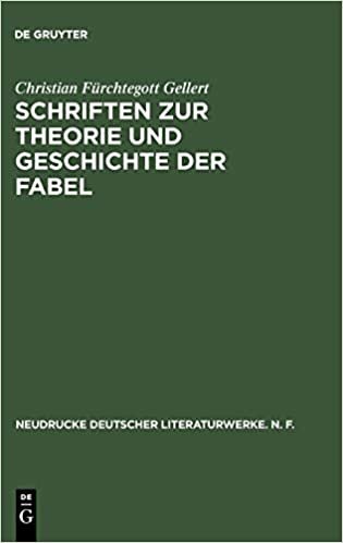 Schriften zur Theorie und Geschichte der Fabel: Historisch-kritische Ausgabe (Neudrucke deutscher Literaturwerke. N. F., Band 18)