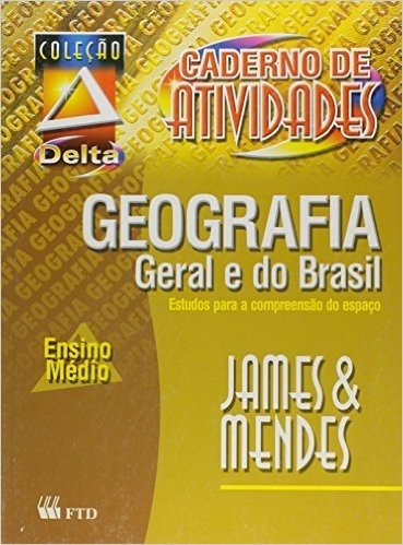 Geografia Geral e do Brasil. Caderno de Atividades. Delta