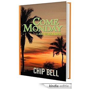 Come Monday (Book 1)(The Jake Sullivan Series) (English Edition) [Kindle-editie]