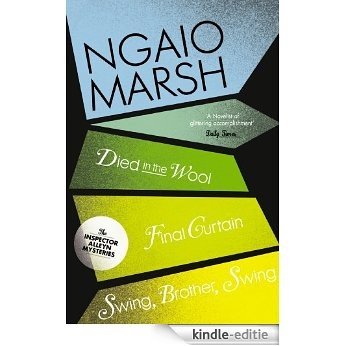 Inspector Alleyn 3-Book Collection 5: Died in the Wool, Final Curtain, Swing Brother Swing (The Ngaio Marsh Collection) [Kindle-editie]
