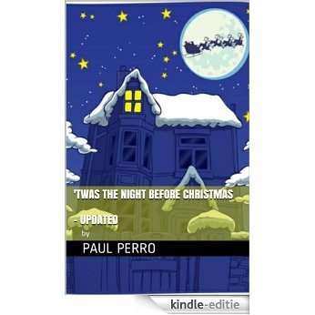 Twas the Night Before Christmas - Updated for the 21st Century (English Edition) [Kindle-editie]
