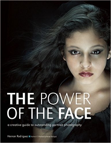 The Power of the Face: A Creative Guide to Outstanding Portrait Photography