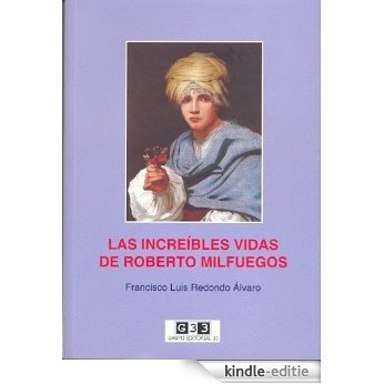 Las increibles vidas de Roberto Milfuegos (Spanish Edition) [Kindle-editie]