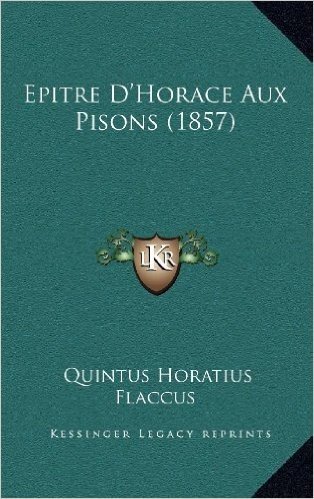 Epitre D'Horace Aux Pisons (1857)
