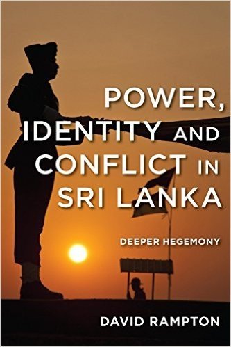 Power, Identity and Conflict in Sri Lanka: Deeper Hegemony