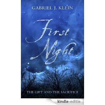First Night - The Gift & The Sacrifice (Four Significant Winter Nights Book 1) (English Edition) [Kindle-editie]