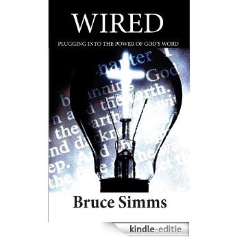 WIRED: Plugging into the Power of God's Word (English Edition) [Kindle-editie]