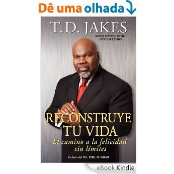 Reconstruye tu vida (Reposition Yourself): El camino a la felicidad sin límites (Atria Espanol) (Spanish Edition) [eBook Kindle]
