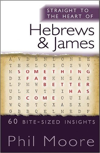 Straight to the Heart of Hebrews and James: 60 Bite-Sized Insights
