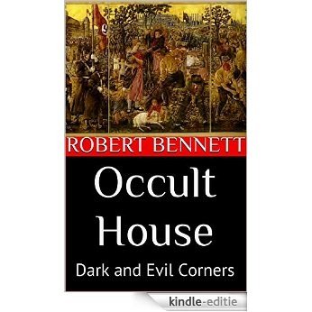 Occult House I: Dark and Evil Corners (Rupert Garfield Saga Book 1) (English Edition) [Kindle-editie]