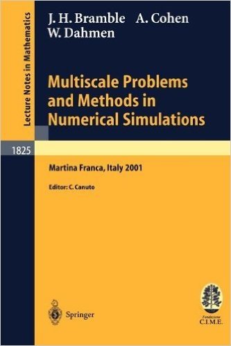 Multiscale Problems and Methods in Numerical Simulations: Lectures Given at the C.I.M.E. Summer School Held in Martina Franca, Italy, September 9-15,